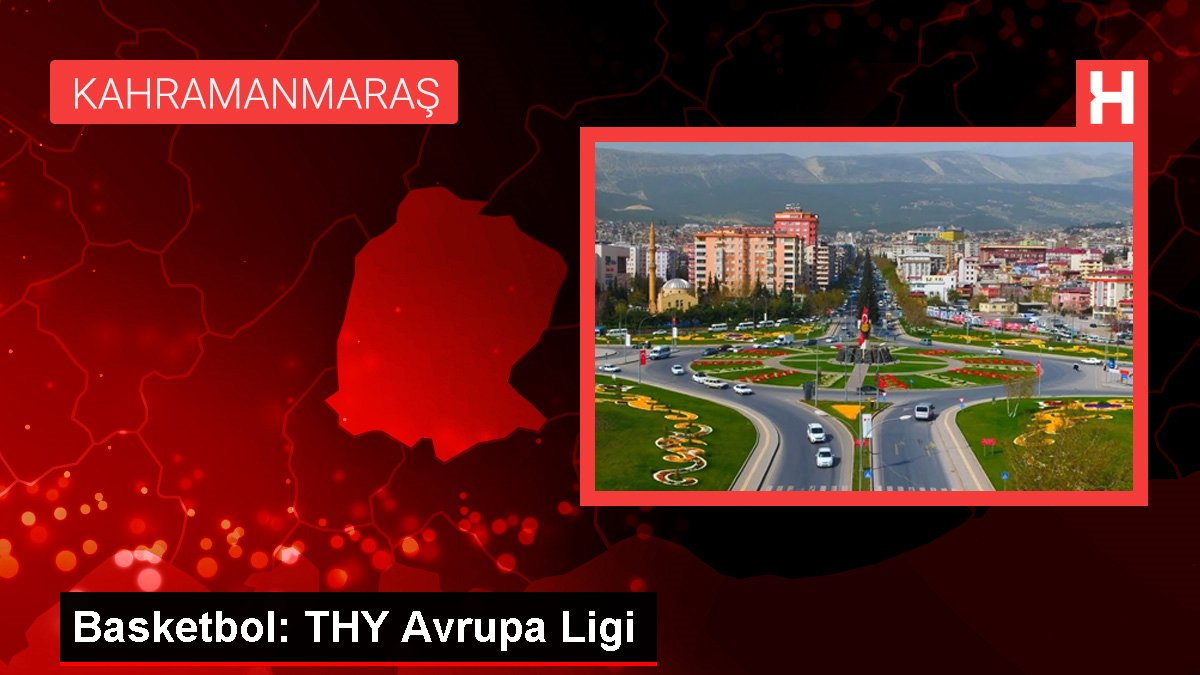 Basketbol: THY Avrupa Ligi