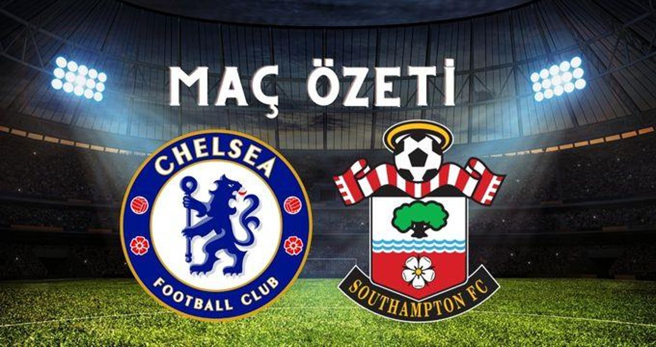 Chelsea – Southampton maç özeti! (VİDEO) Chelsea maçı özeti izle! Chelsea Southampton maçı kaç kaç bitti?
