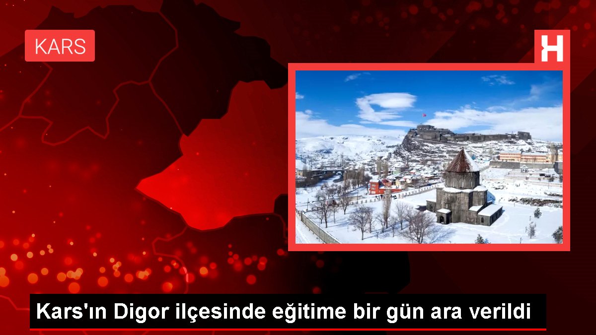 Kars’ın Digor ilçesinde eğitime bir gün ara verildi