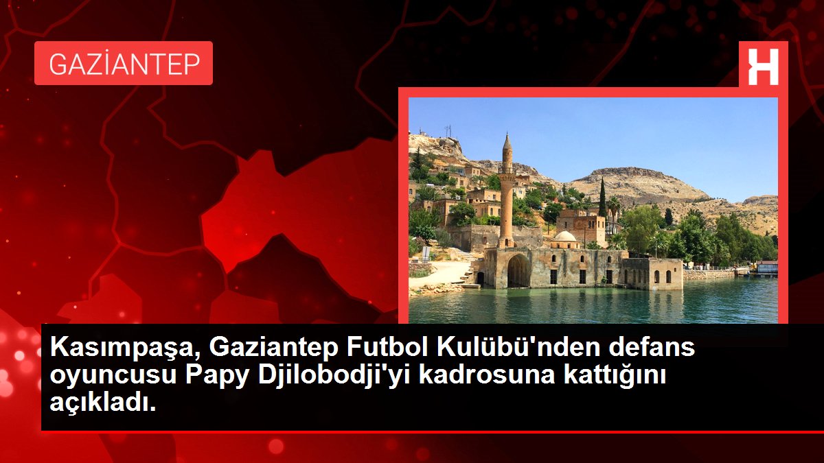 Kasımpaşa, Gaziantep Futbol Kulübü’nden defans oyuncusu Papy Djilobodji’yi kadrosuna kattığını açıkladı.