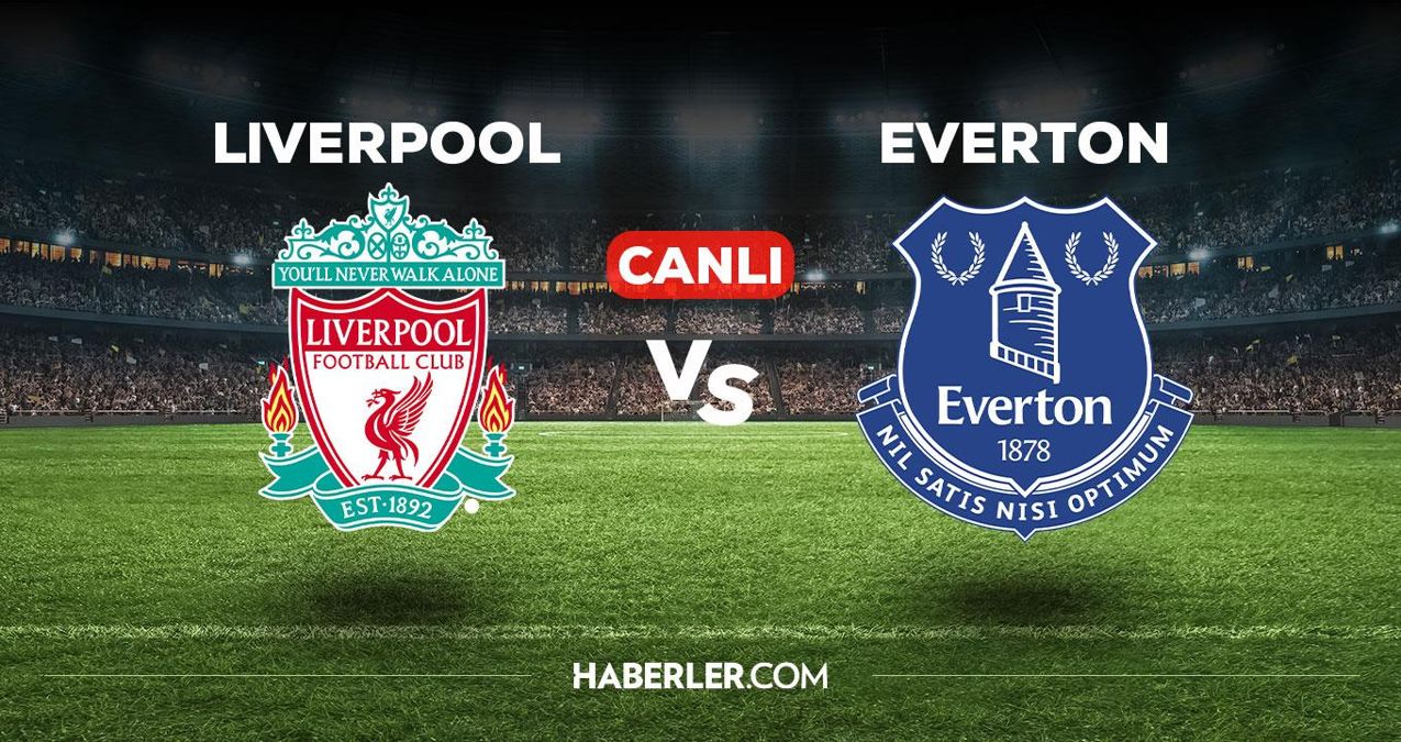 Liverpool Everton maçı CANLI izle! Liverpool Everton maçı canlı yayın izle! Liverpool Everton nereden, nasıl izlenir?