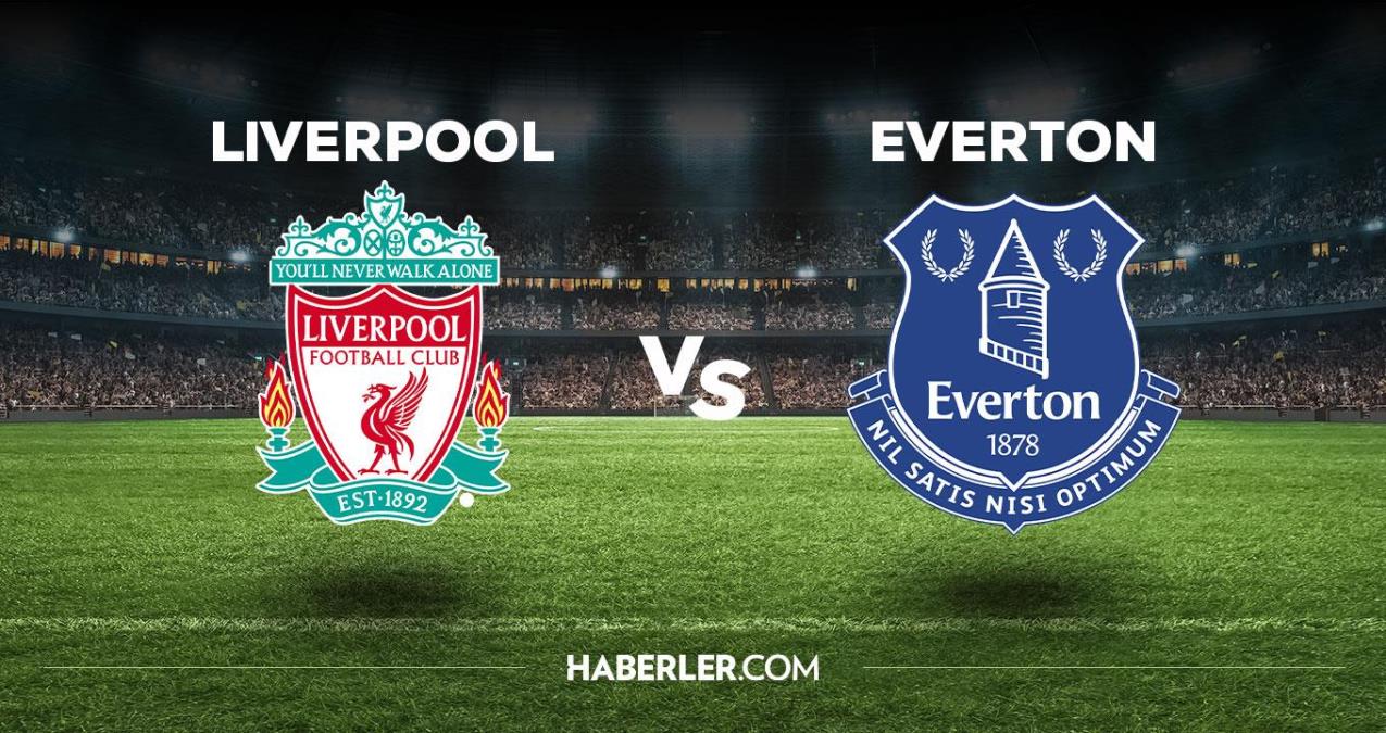 Liverpool Everton maçı ne zaman, saat kaçta, hangi kanalda? Liverpool Everton maçı saat kaçta başlayacak, nerede yayınlanacak?