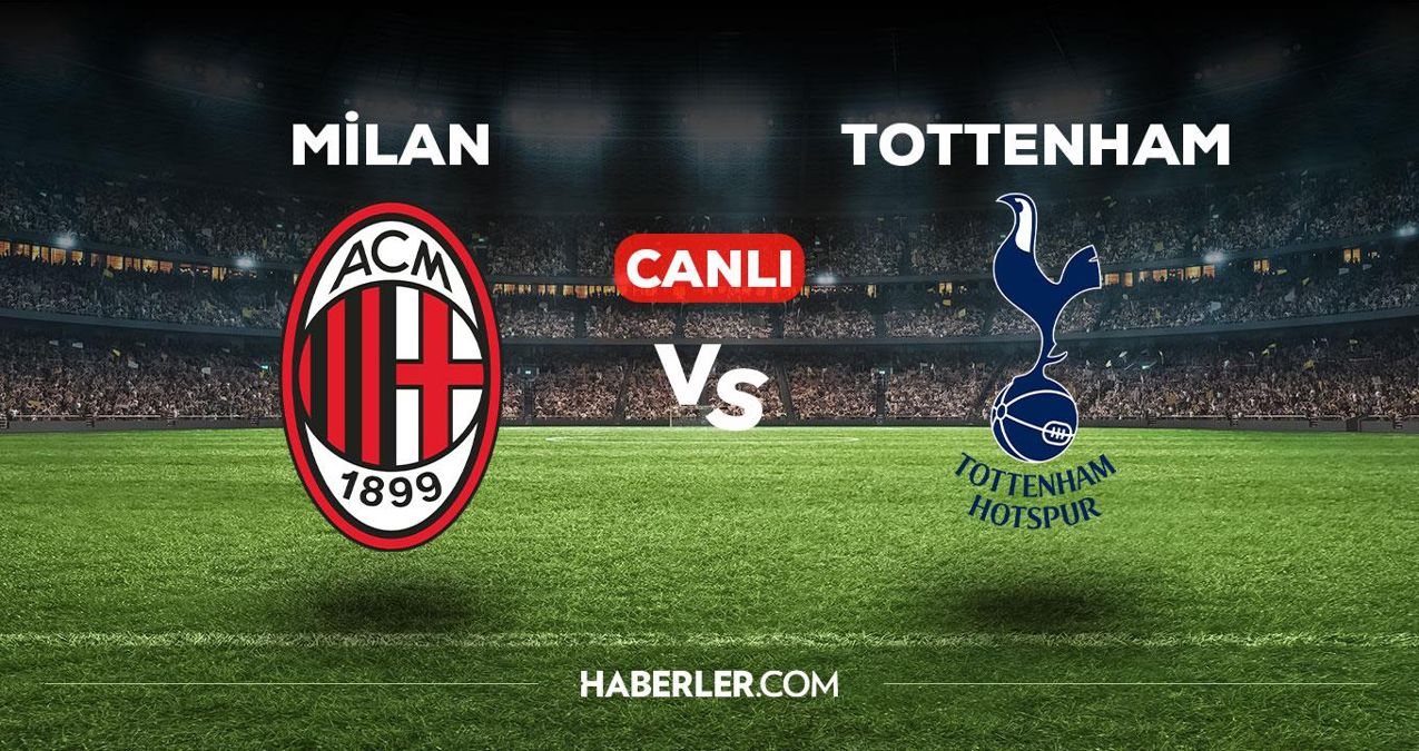 Milan Tottenham maçı CANLI izle! Milan Tottenham maçı canlı yayın izle! Milan Tottenham nereden, nasıl izlenir?