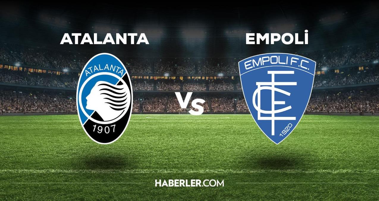 Atalanta Empoli maçı ne zaman, saat kaçta, hangi kanalda? Atalanta Empoli maçı saat kaçta başlayacak, nerede yayınlanacak?