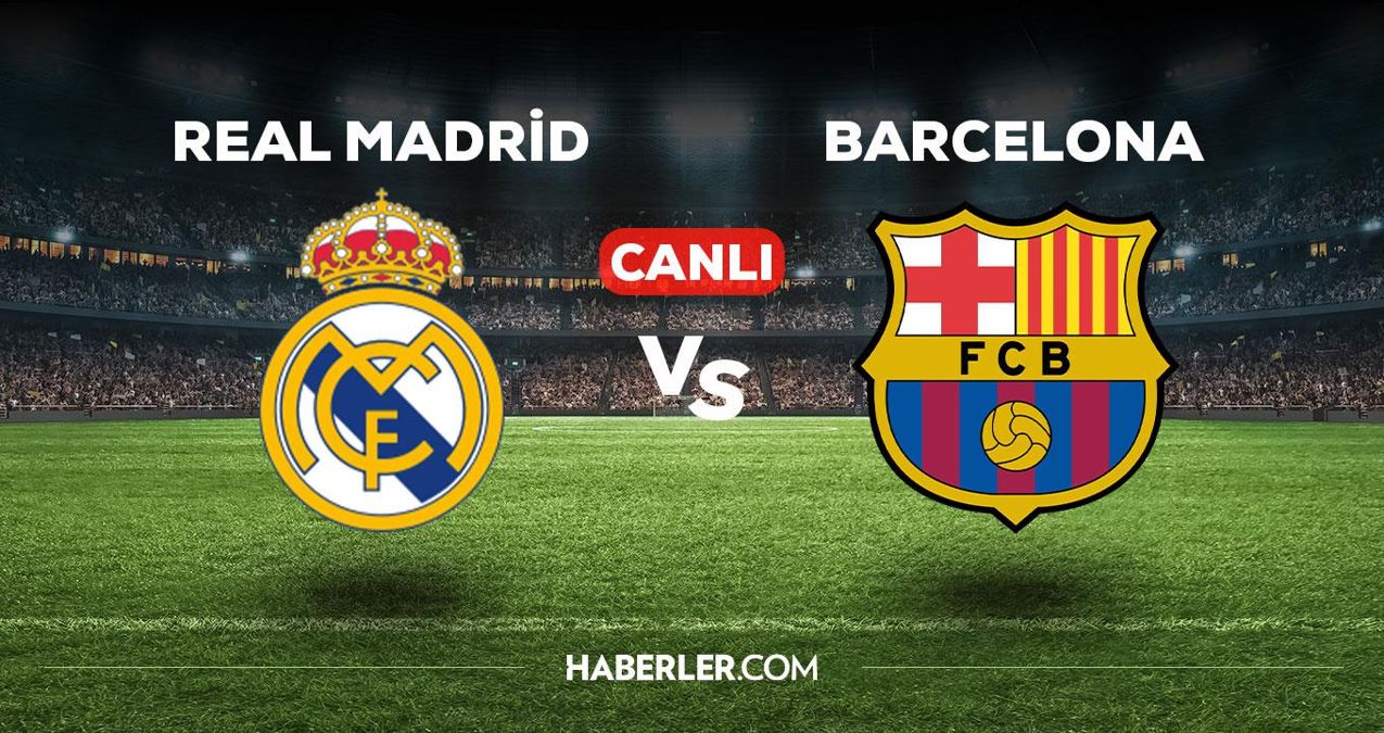 Real Madrid Barcelona maçı CANLI izle! Real Madrid Barcelona maçı canlı yayın izle! Real Madrid Barcelona nereden, nasıl izlenir?